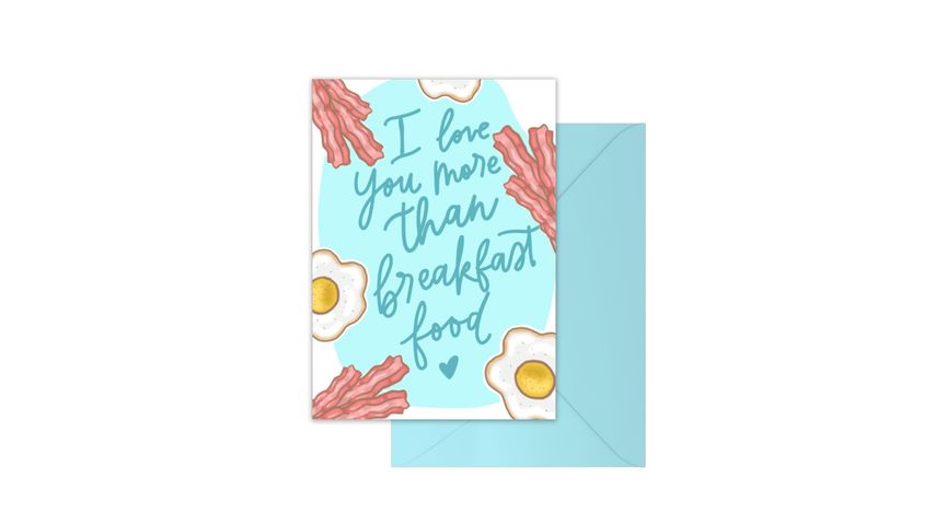 Love You More Than Breakfast Folded Greeting Card